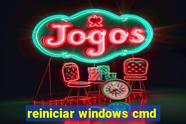 reiniciar windows cmd